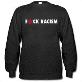 Fuck Racism - Sweater