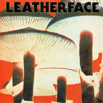 Leatherface - Mush LP