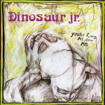 Dinosaur Jr. - Youre Living All Over Me LP