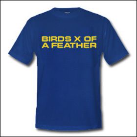 Birds Of A Feather - True Needs Ignored Shirt