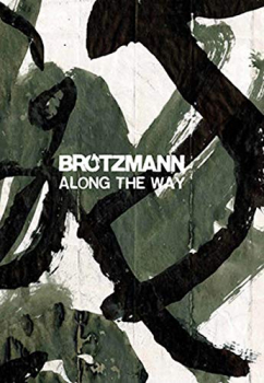 Brötzmann - Along The Way Buch