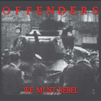 Offenders - We Must Rebel. Millenium Edition LP