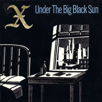 X - Under The Big Black Sun LP