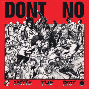 Dont No - Incite The Riot LP