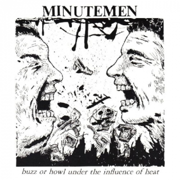 Minutemen - Buzz Or Howl Under The Influence Of Heat 12