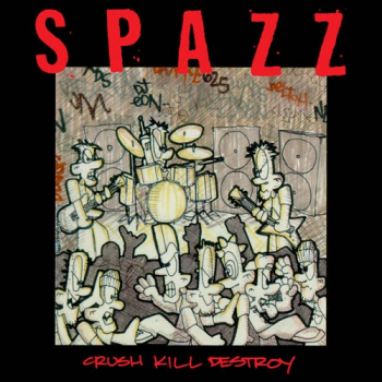 Spazz - Crush Kill Destroy LP