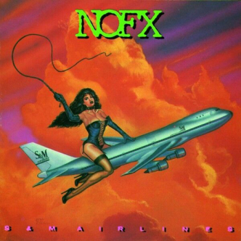 NOFX - S&M Airlines LP