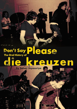 Sahan Jayasuriya - Don’t Say Please: The Oral History Of Die Kreuzen Book