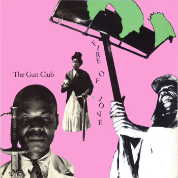 Gun Club - Fire Of Love LP