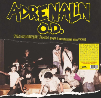 Adrenalin O.D. - The Barbeque Years. Rare & Unreleased 1982 Demos LP