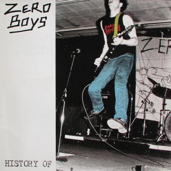 Zero Boys - History Of. 40th Anniversary Edition LP + 7"