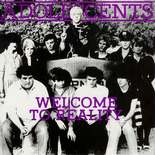 Adolescents - Welcome To Reality 10