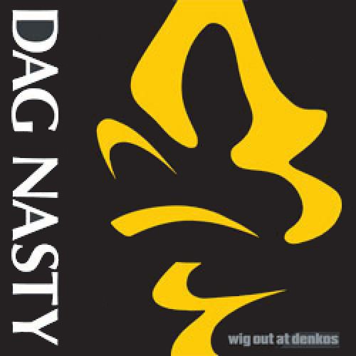 Dag Nasty - Wig Out at Denkos LP