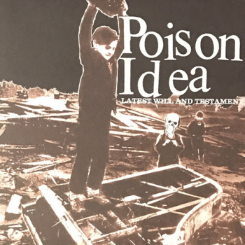 Poison Idea - Latest Will & Testament LP