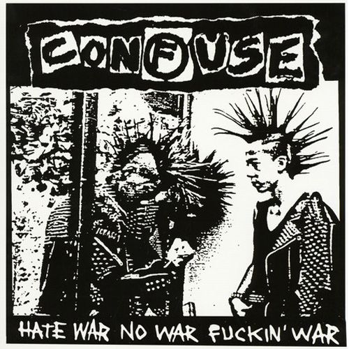 Confuse - Hate War, No War, Fuckin War LP
