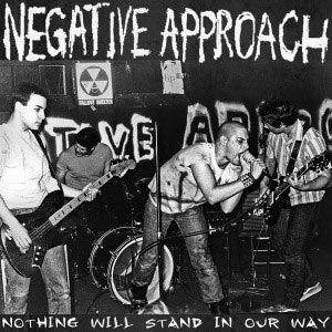 Negative Approach - Nothing Will Stand In Our Way LP