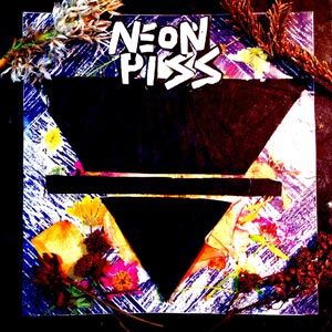 Neon Piss - s/t LP