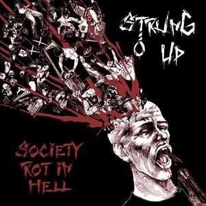 Strung Up - Society Rot In Hell LP