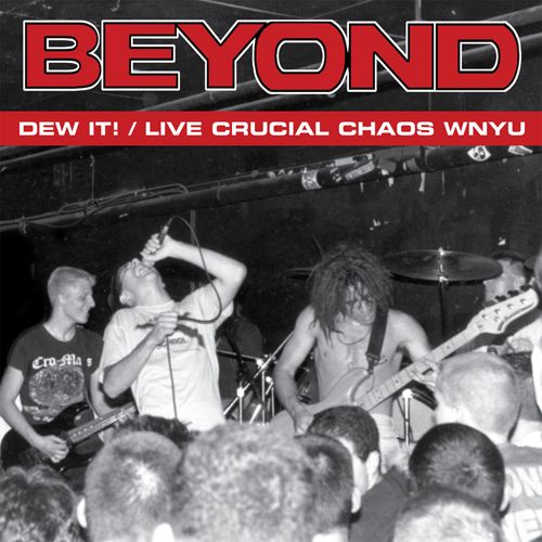 Beyond - Dew It/ Live Crucial Chaos WNYU LP
