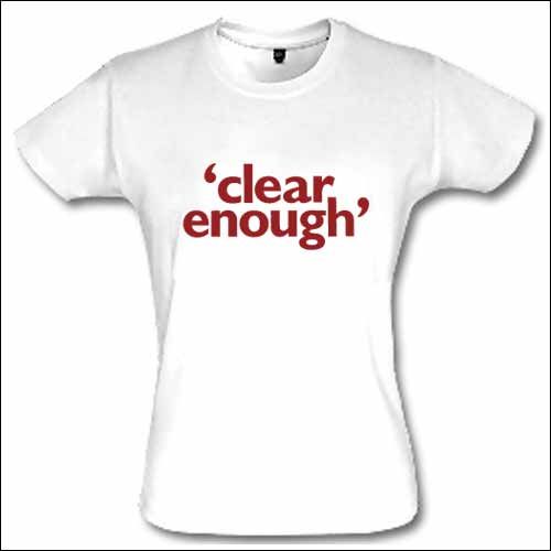 Clear Enough - Girlie Shrt