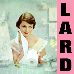 Lard - Pure Chewing Satisfaction LP