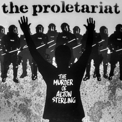 Proletariat - The Murder Of Alton Sterling 7