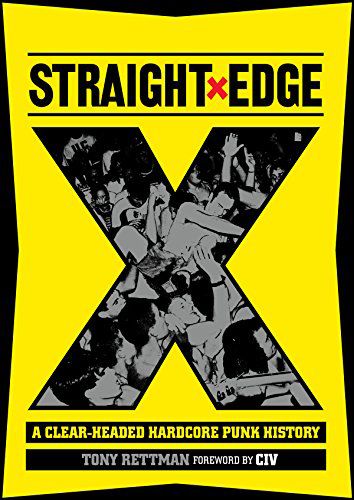 Straight Edge. A Clear-Headed Hardcore History Buch