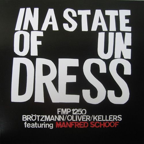 Brötzmann, Oliver, Kellers feat. Manfred Schoof - In A State Of Undress LP