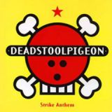 DeadStoolPigeon - Strike Anthem CD DeadStoolPigeon - Strike Anthem CD