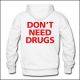 Don't Need Drugs - Hooded Sweater