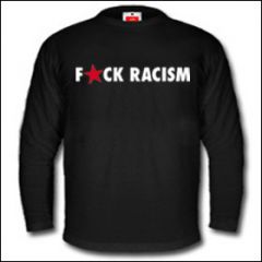 Fuck Racism - Longsleeve