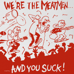 The Meatmen - Were The Meatmen And You Suck LP