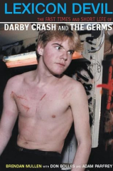 Lexicon Devil: The Fast Times And Short Life Of Darby Crash