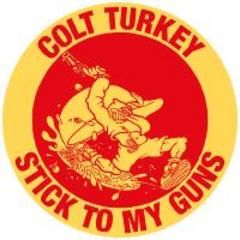 Colt Turkey - Stick To My Guns Button