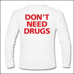 Dont Need Drugs - Longsleeve