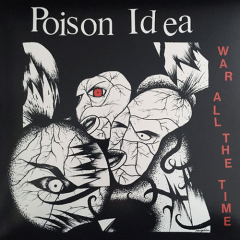 Poison Idea - War All The Time LP