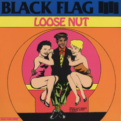 Black Flag - Loose Nut LP