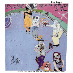 Big Boys - No Matter How Long The Line Is At The Cafeteria LP Big Boys - No Matter How Long The Line Is At The Cafeteria LP