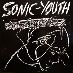 Sonic Youth - Confusion Is Sex LP Sonic Youth - Confusion Is Sex LP