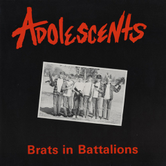 Adolescents - Brats In Battalions LP