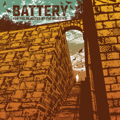 Battery - For The Rejected By The Rejected LP