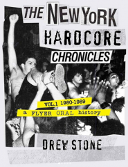 Drew Stone, The New York Hardcore Chronicles Vol. 1 (1980-1989) - Book