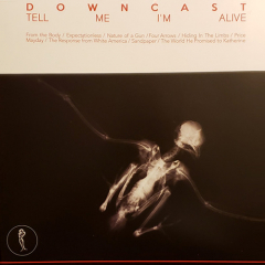 Downcast - Tell Me I'm Alive LP Downcast - Tell Me I'm Alive LP