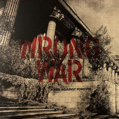 Wrong War - Fixed Against Forever LP