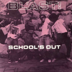 Blast - Schools Out 7