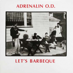 Adrenalin O.D. - Lets Barbeque LP (Millennium Edition)
