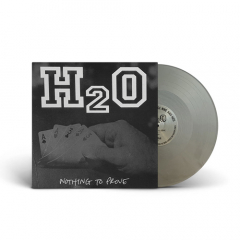 H2O - Nothing To Prove LP Silver Anniversary Edition