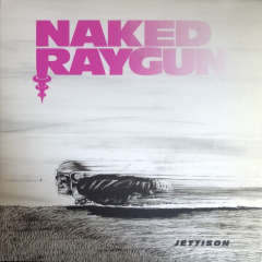 Naked Raygun - Jettison LP (colored vinyl) Naked Raygun - Jettison LP (colored vinyl)