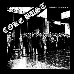 Coke Bust - Degradation 7" (red vinyl)