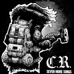 C.R. - Seven More Songs 7" (clear/ smoke vinyl)